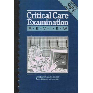 Critical Care Examination Review Laura Gasparis, Joanne Noone, Laura Gasparis Vonfrolio 9780874340006 Books