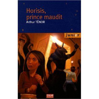 Horisis, prince maudit (French Edition) Arthur Ténor 9782350003030 Books