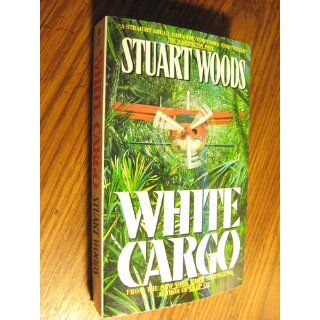 White Cargo Stuart Woods 9780380707836 Books