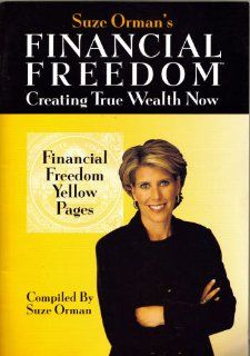 Financial Freedom Yellow Pages (Creating True Wealth Now) (Financial freedom  creating true wealth now) Suze Orman Books