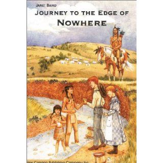 Journey to the Edge of Nowhere Janet Baird 9781889658155 Books