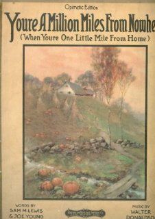 You're A Million Miles from Nowhere When You're One Little Mile from Home (Operatic Edition) Books