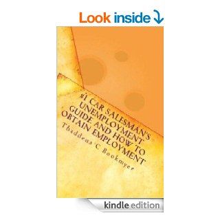 #1 Car Salesman's Unemployment Guide and How to Obtain Employment   Kindle edition by Thaddeus Bookmyer. Business & Money Kindle eBooks @ .