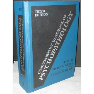 Comprehensive Handbook of Psychopathology (9780306464904) Henry E. Adams, Patricia B. Sutker Books