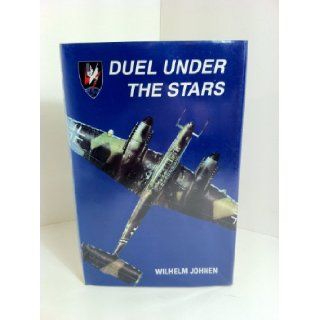 Duel Under the Stars German Night Fighter Pilot in the Second World War Wilhelm Johnen, Mervyn Savill 9780947554422 Books