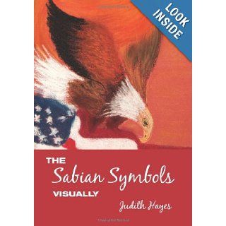 "The Sabian Symbols Visually" Judith Hayes 9781492725619 Books