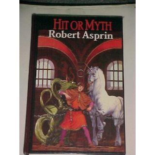 Hit or Myth Robert Asprin 9780783895451 Books