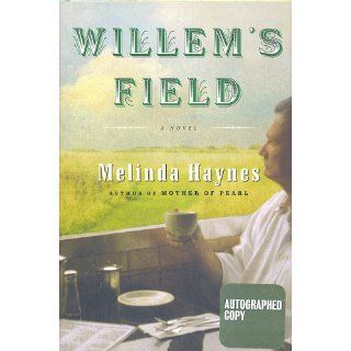 Willem's Field A Novel Melinda Haynes 9780743238496 Books
