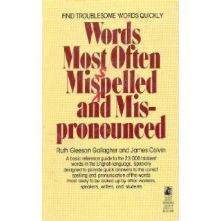 Words Most Often Misspelled and Mispronounced James Colvin, Ruth Gleeson Gallagher 9780671648749 Books
