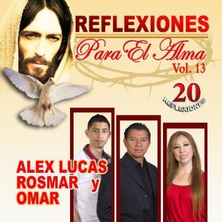 ALEX EL GENIO LUCAS " REFLEXIONES PARA EL ALMA VOL. 13 " Music