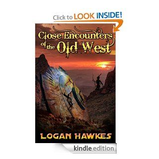 Close Encounters of the Old West eBook Logan Hawkes, Carla  Land, Kyle  Landwalker Kindle Store