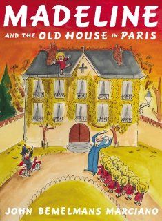 Madeline and the Old House in Paris John Bemelmans Marciano 9780670784851  Kids' Books