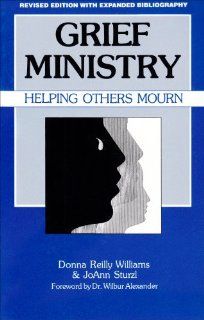Grief Ministry Helping Others Mourn (9780893902339) Donna Reilly Williams, Joann Sturzl Books