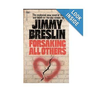 FORSAKING ALL OTHERS Jimmy Breslin 9780449202500 Books