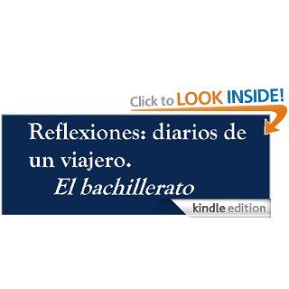 El Bachillerato (Reflexiones Diarios de un viajero) (Spanish Edition) eBook Miguel Guevara Kindle Store