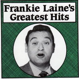 Frankie Laine  Frankie Laine's Greatest Hits Music