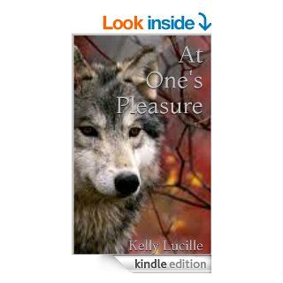 At One's Pleasure   Kindle edition by Kelly Lucille. Romance Kindle eBooks @ .