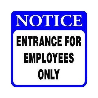 NOTICE ENTRANCE FOR EMPLOYEES ONLY sign   Decorative Signs