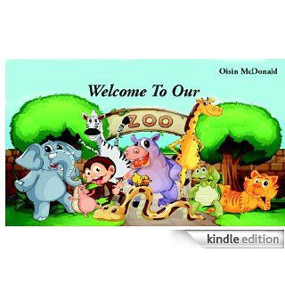 Zoo Book   Welcome To Our Zoo   Kindle edition by Oisin McDonald, Barry J McDonald. Children Kindle eBooks @ .