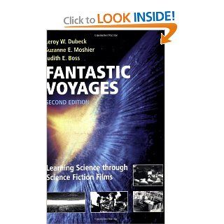 Fantastic Voyages Learning Science Through Science Fiction Films (9780387004402) Leroy W. Dubeck, Suzanne E. Moshier, Judith E. Boss Books