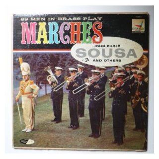 99 Men in Brass Play Marches   John Philip Sousa and Others 99 Men Music
