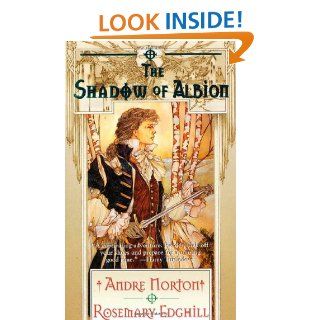 The Shadow of Albion (Carolus Rex, Bk 1) Andre Norton, Rosemary Edghill 9780312864279 Books