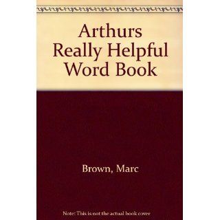 Arthurs Really Helpful Word Book Marc Brown 9780375807022 Books
