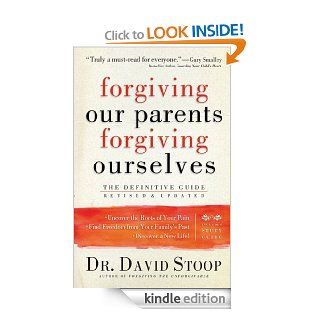 Forgiving Our Parents, Forgiving Ourselves Healing Adult Children of Dysfunctional Families eBook David Stoop Kindle Store