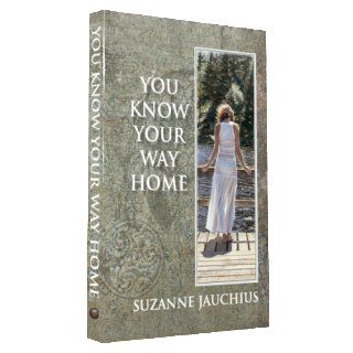 You Know Your Way Home Suzanne Jauchius 9780984089208 Books