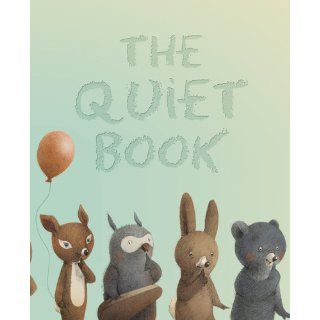 The Quiet Book Deborah Underwood, Renata Liwska 9780547215679  Children's Books