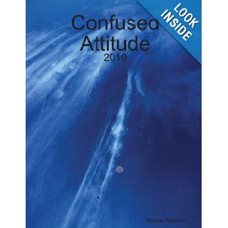 Confused Attitude Selena Millman 9780557492596 Books