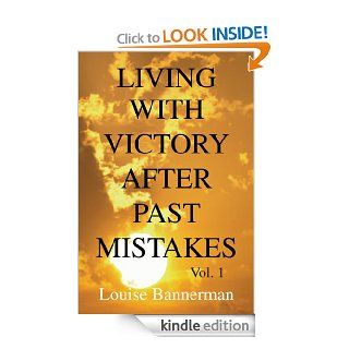 Living with Victory After Past Mistakes eBook Louise Bannerman Kindle Store