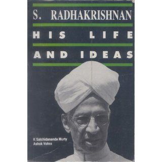 Radhakrishnan His Life and Ideas K.Satchidananda Murty, Ashok Vohra 9788122201024 Books