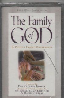 Bill & Gloria Gaither Present the Family of God Music