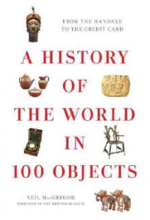 A History of the World in 100 Objects (Hardcover) World History