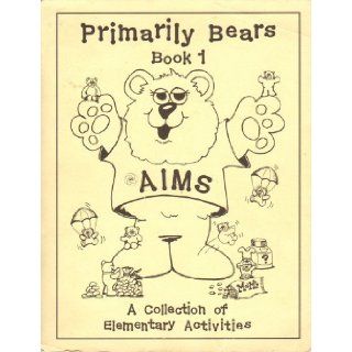 Primarily Bears, Book 1 A Collection of Elementary Activities Arthur Wiebe Books