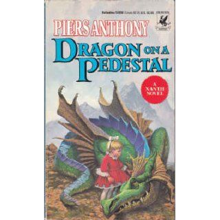 Dragon on a Pedestal (Xanth) Piers Anthony 9780345349361 Books