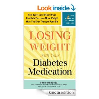 Losing Weight with Your Diabetes Medication How Byetta and Other Drugs Can Help You Lose More Weight than You Ever Thought Possible (Marlowe Diabetes Library)   Kindle edition by David Mendosa, Joe Prendergast. Health, Fitness & Dieting Kindle eBooks 