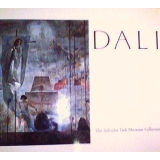 Dali The Salvador Dali Museum Collection Salvador Dali, Salvador Dali Foundation Inc. 9780821218105 Books