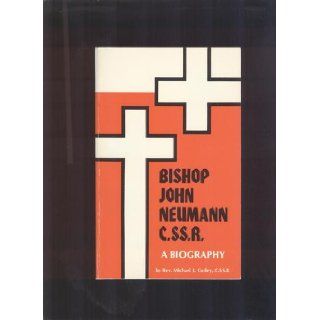Bishop John Neumann A Biography Michael Curley Books