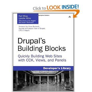 Drupal's Building Blocks Quickly Building Web Sites with CCK, Views, and Panels Earl Miles, Lynette Miles 9780321591319 Books