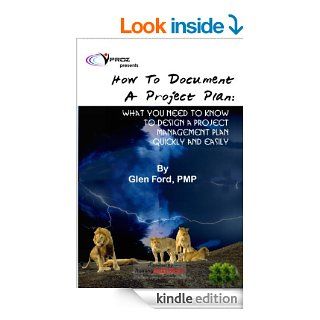 How to Document a Project Plan What You Need To Know To Design A Project Management Plan Quickly and Easily   Kindle edition by Glen Ford. Business & Money Kindle eBooks @ .