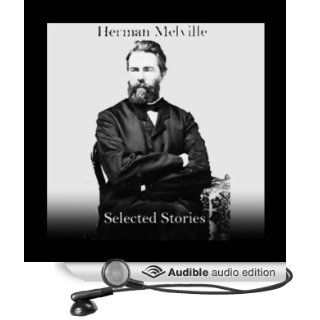 Herman Melville Selected Stories (Audible Audio Edition) Herman Melville, Walter Covell, John Chatty Books