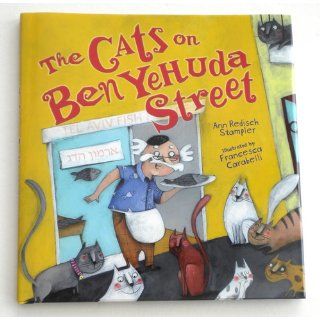 The Cats on Ben Yehuda Street Ann Redisch Stampler, Francesca Carabelli 9780761381235  Kids' Books