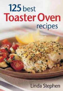 125 Best Toaster Oven Recipes (Paperback) General Cooking
