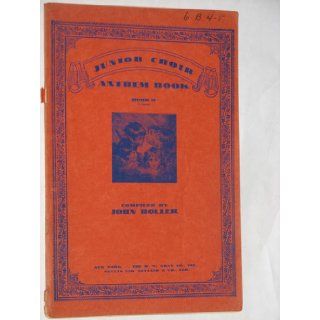 Junior Choir Anthem Book Book II (Unison) John (compiler) Holler Books
