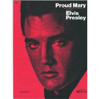 Proud Mary Recorded by Elvis Presley J.C. Fogerty Words and Music Books