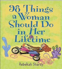 98 Things a Woman Should Do in Her Lifetime Prepack of 3 General Self Help