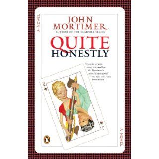 Quite Honestly John Mortimer 9780143038641 Books