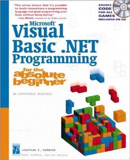 Microsoft Visual Basic .NET Programming for the Absolute Beginner Jonathan S. Harbour 9781592000029 Books